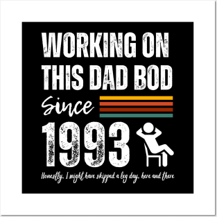 Working On This Dad Bod Since 1993 Posters and Art